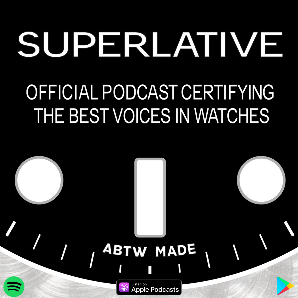 Are We Watch Snobs" 2020’s Impact On Collectors & Growing Up In The Biz + More On The SUPERLATIVE Podcast